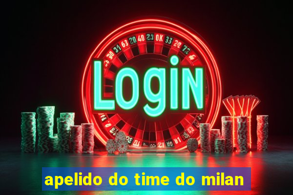 apelido do time do milan